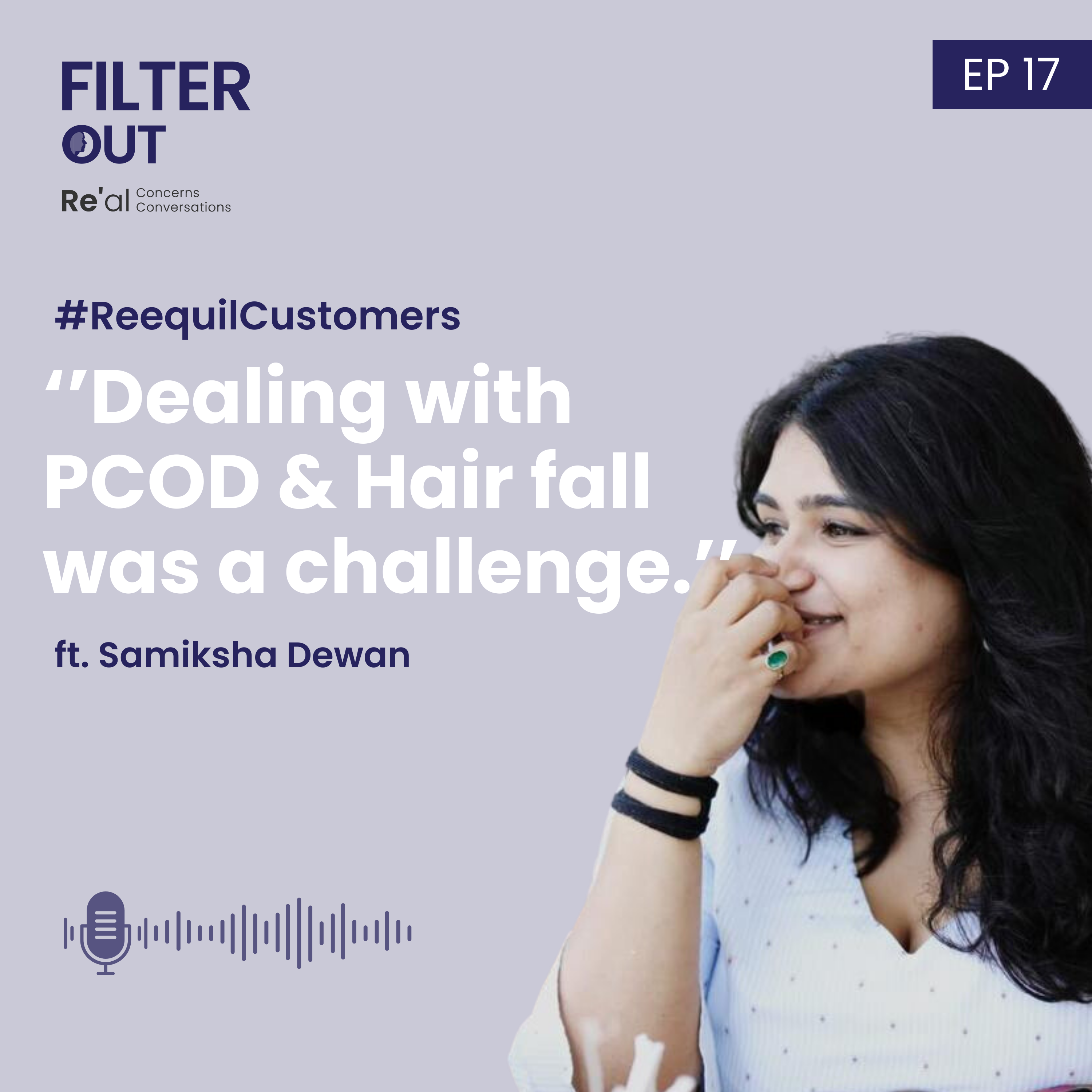 Ep 17: ''Dealing with PCOD & Hair fall was a challenge" - Re'equil