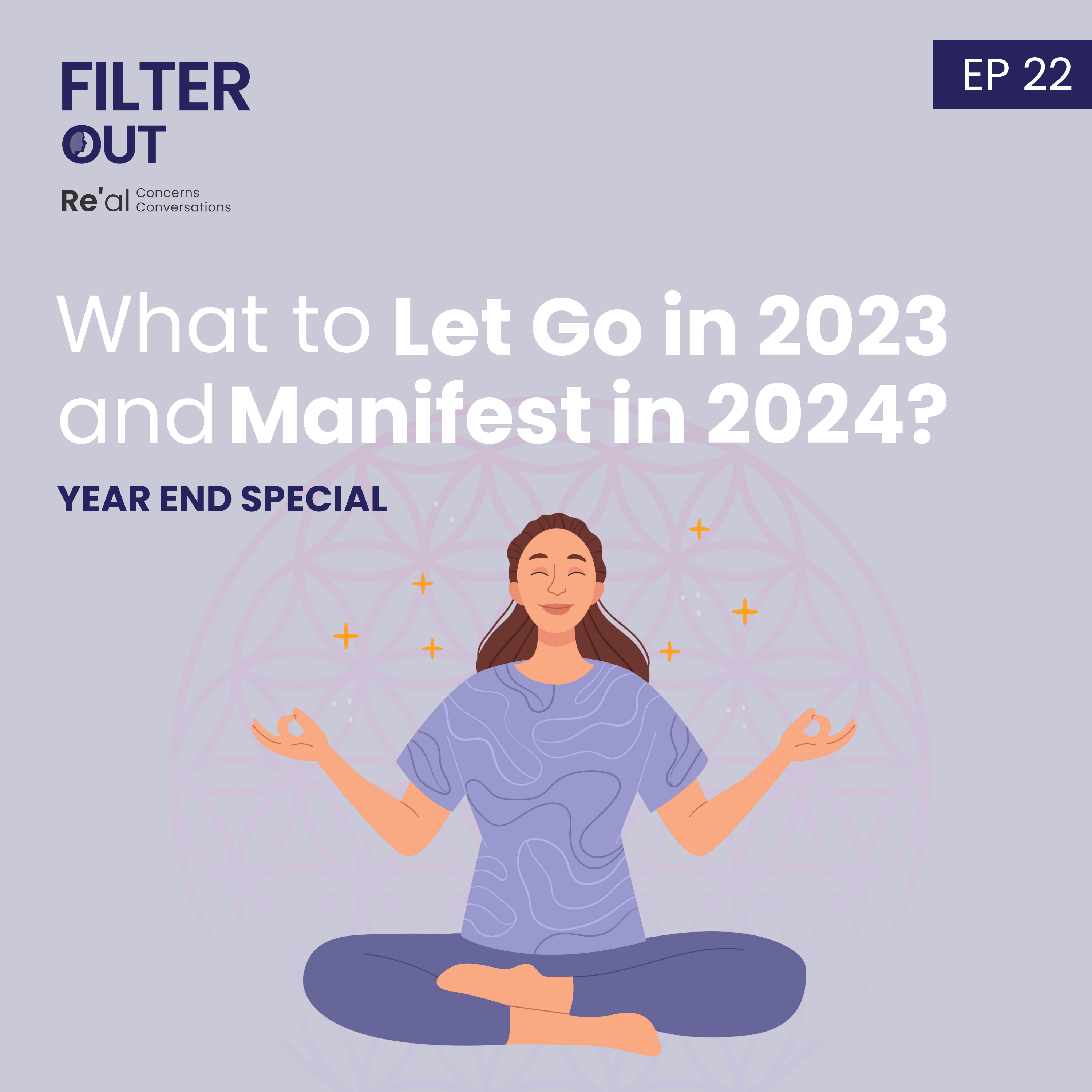 Ep 22: What to Let Go in 2023 and Manifest in 2024?