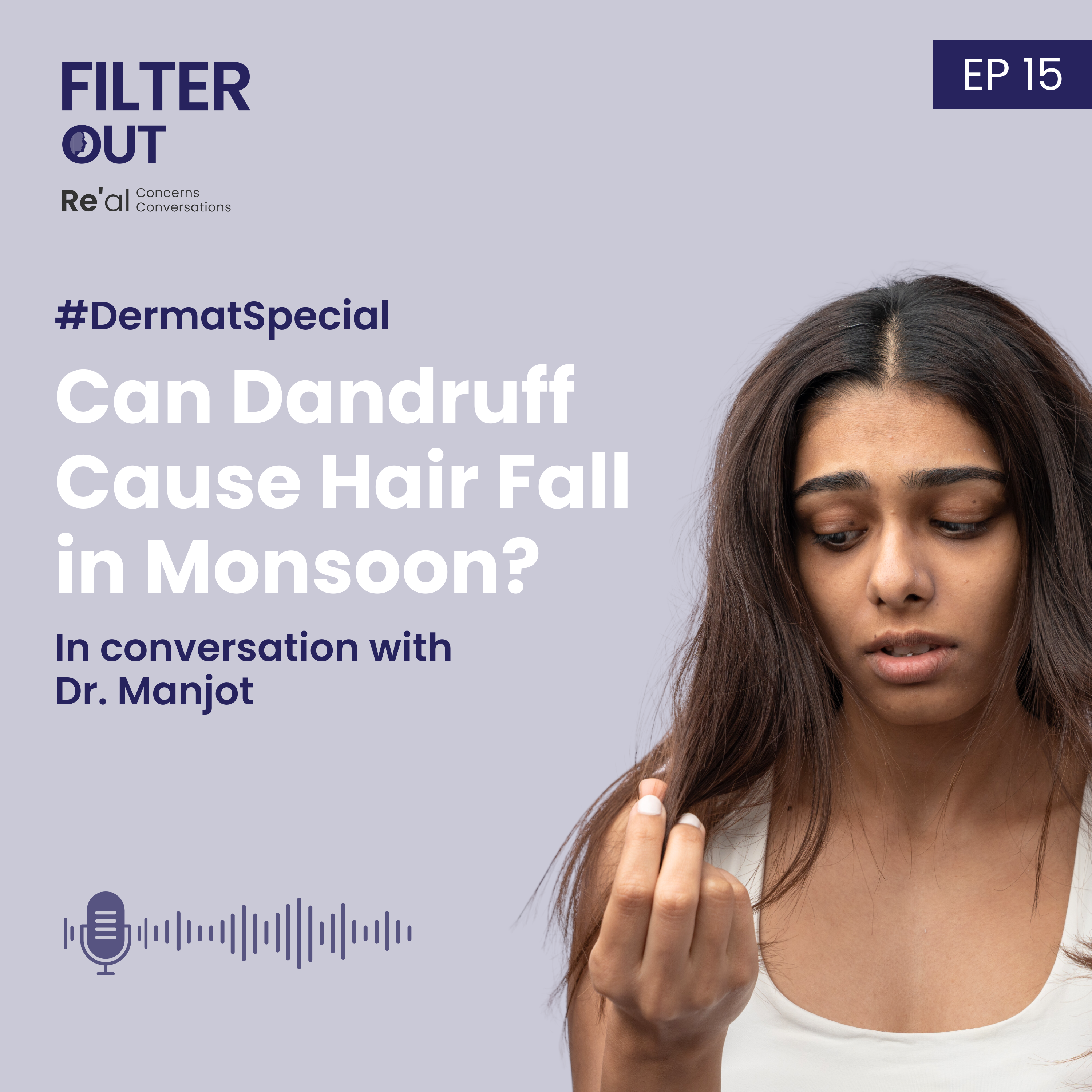 Ep 15: Can Dandruff Cause Hair Fall in Monsoon? - Re'equil