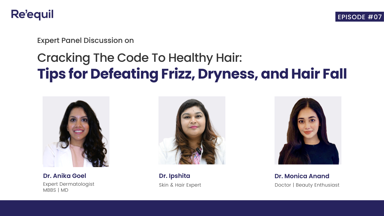 Cracking The Code To Healthy Hair: Expert Tips for Defeating Frizz, Dryness, and Hairfall - Re'equil