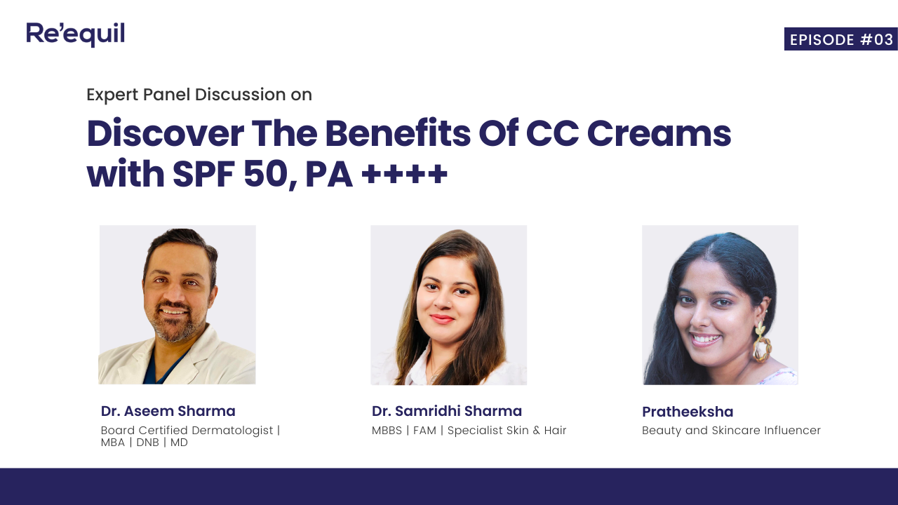 Discover the Benefits of CC Creams with SPF 50, PA ++++ - Re'equil
