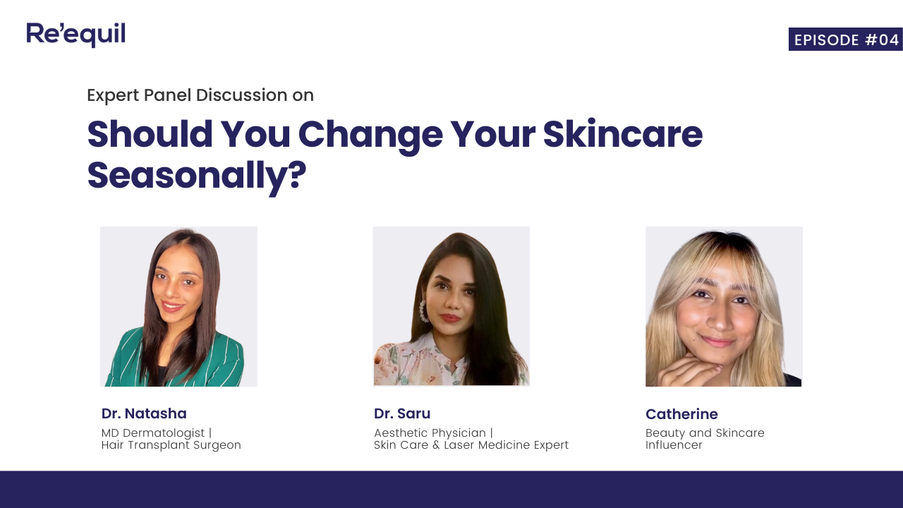 Should You Change Your Skincare Seasonally? See What The Experts Recommend - Re'equil