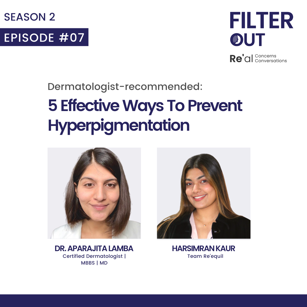 Ep 7: Dermatologist- Recommended: 5 Effective Ways To Prevent Hyperpigmentation - Re'equil