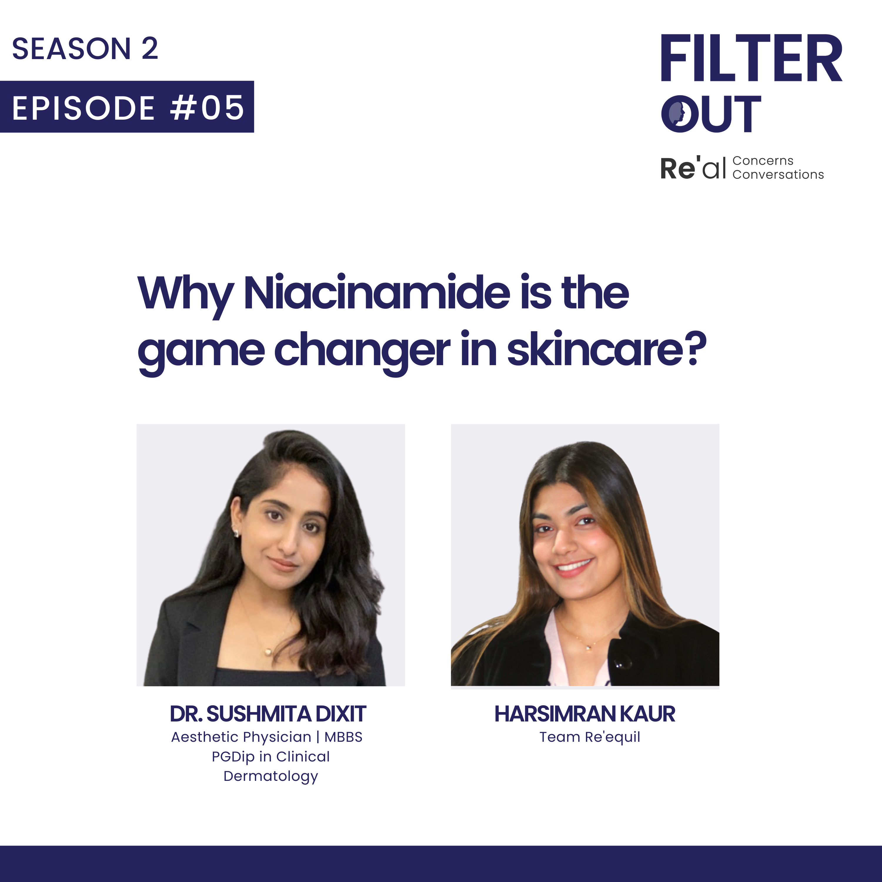 Ep 5: Why Niacinamide is the game changer in skincare? - Re'equil