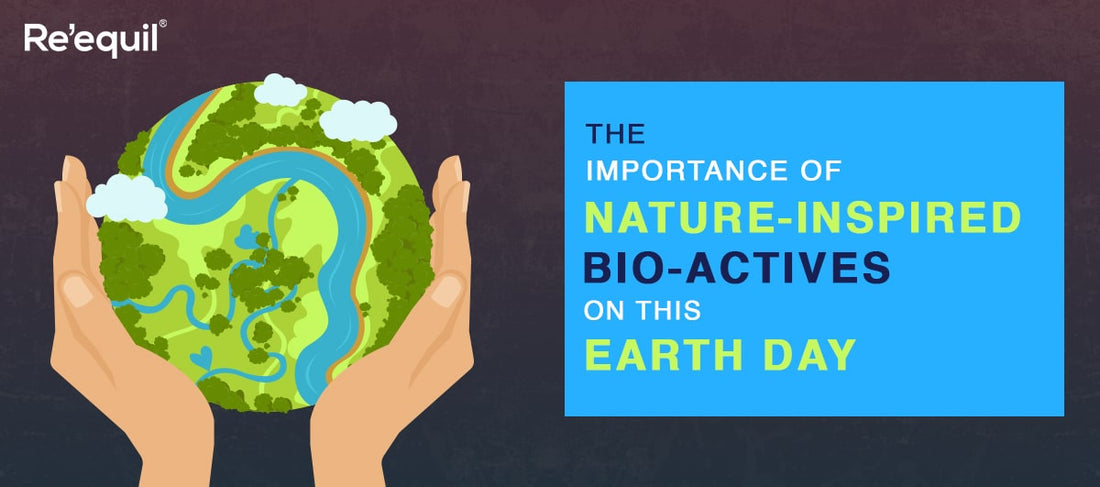 The importance of nature-inspired bio-actives on this Earth Day