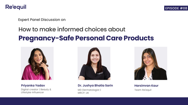 How to Make Informed Choices About Pregnancy Safe Personal Care Products - Re'equil